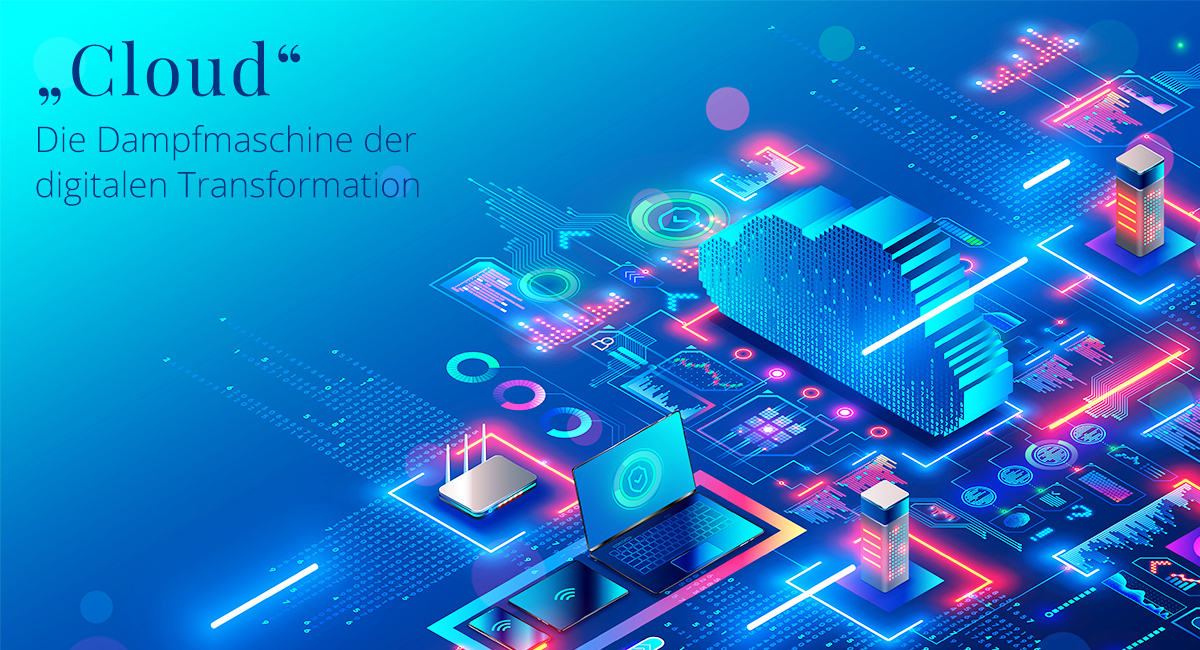 Warum sind Cloud-Lösungen wichtig für eine erfolgreiche digitale Transformation?