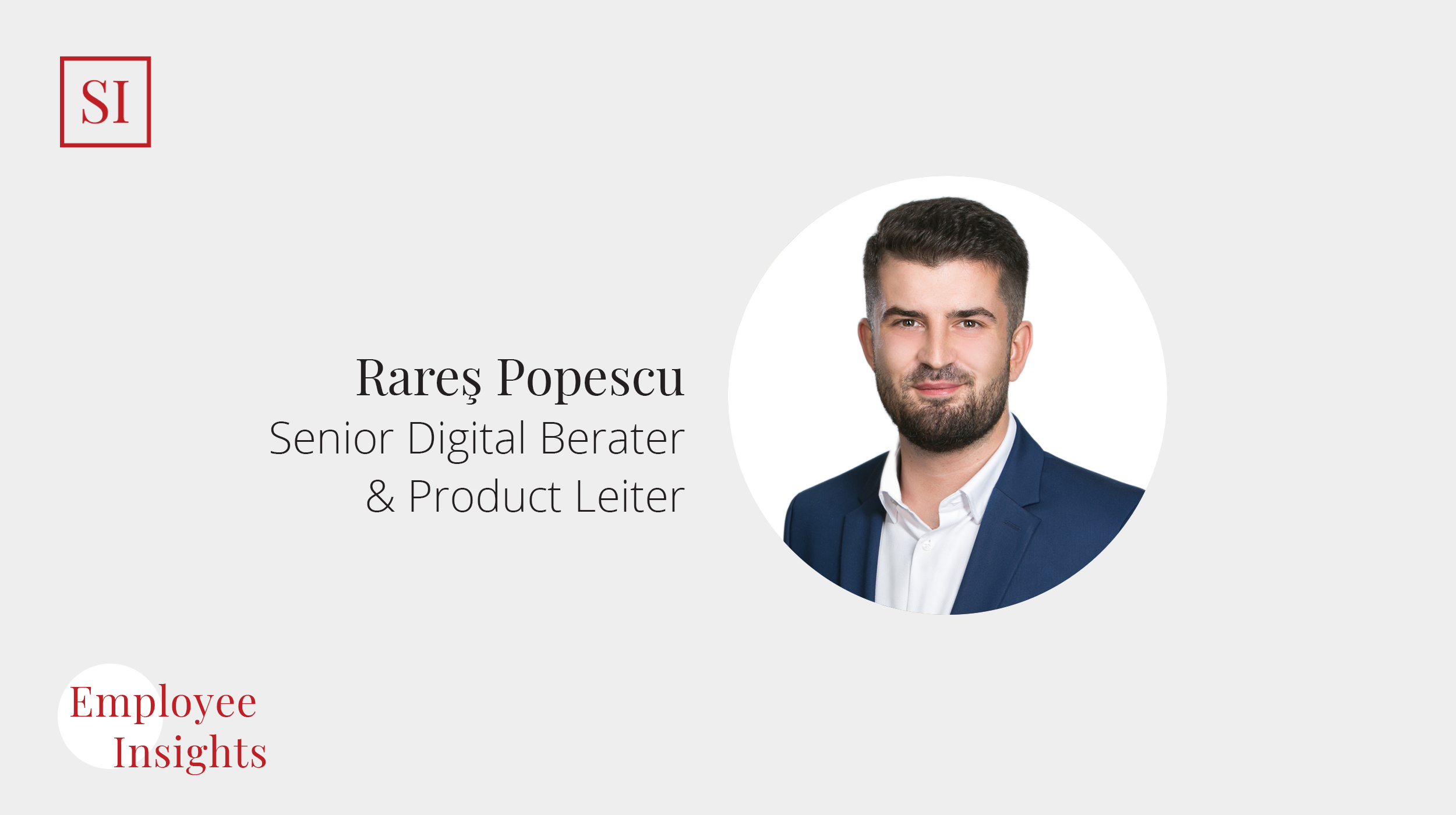 Employee Insights: Rareş Popescu, Senior Digital Berater & Product Leiter