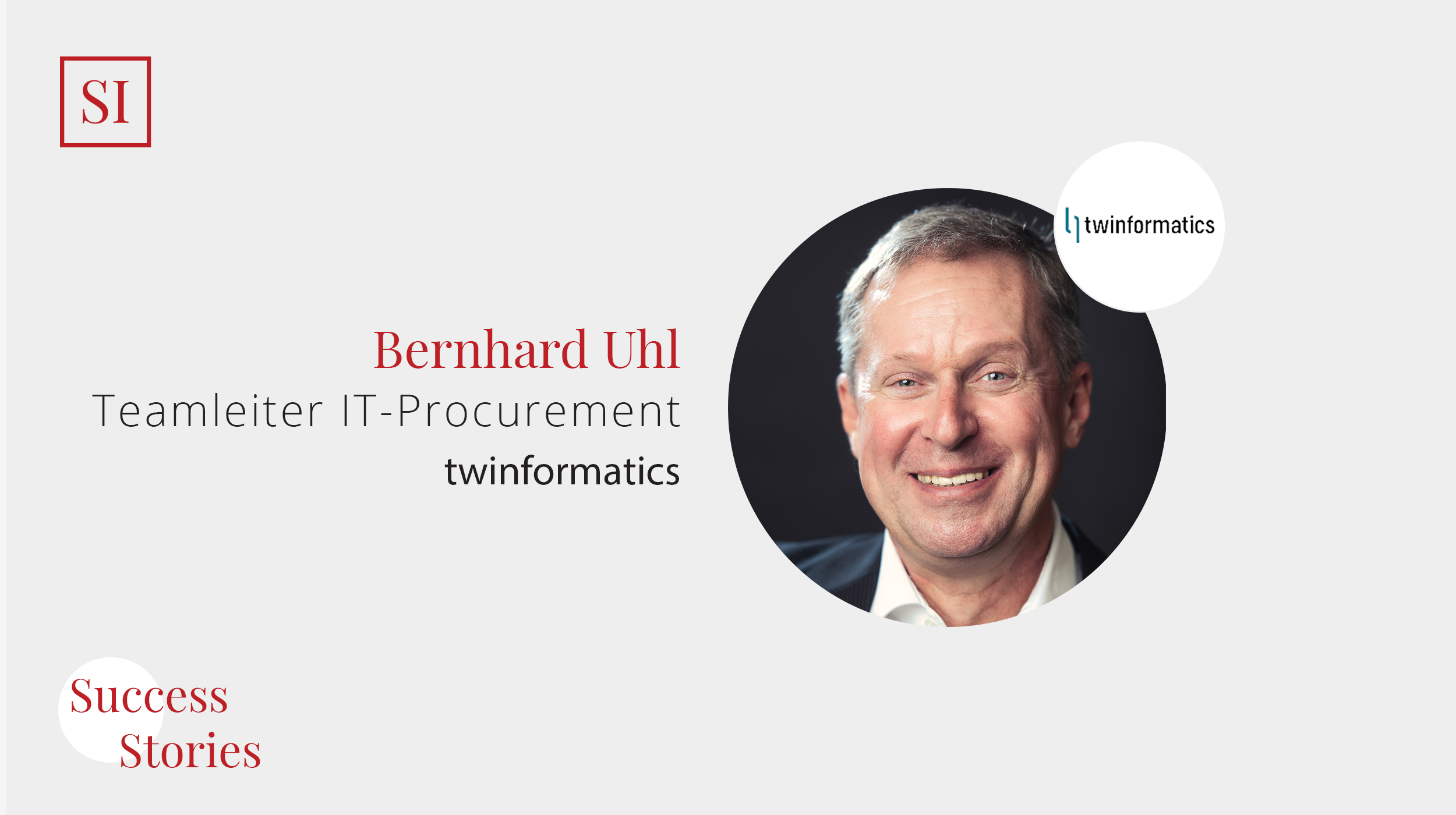 Success Stories: Bernhard Uhl, Teamleiter IT-Procurement (twinformatics GmbH)