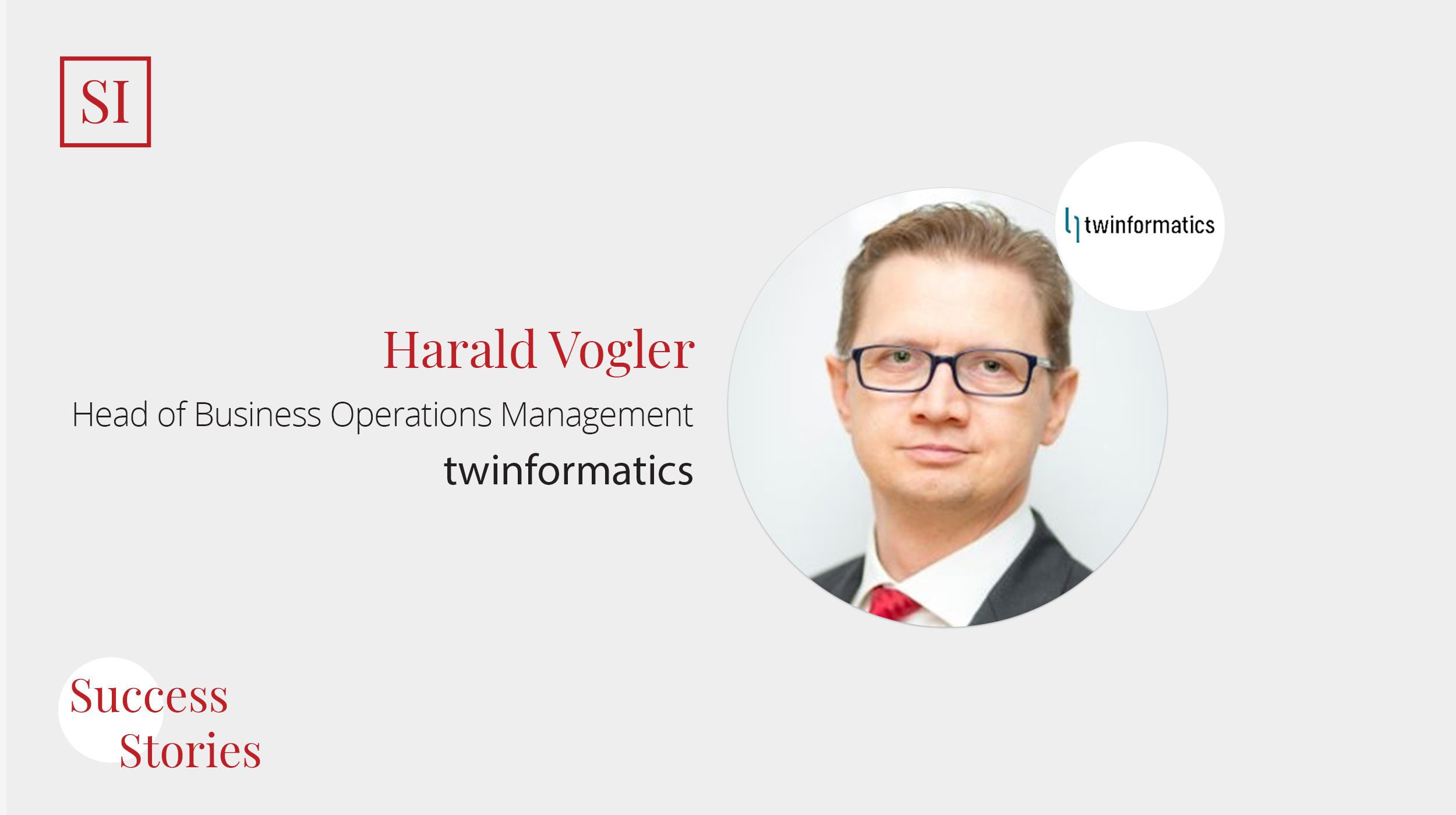 Success Stories: Harald Vogler, Head of Business Operations Management (twinformatics)