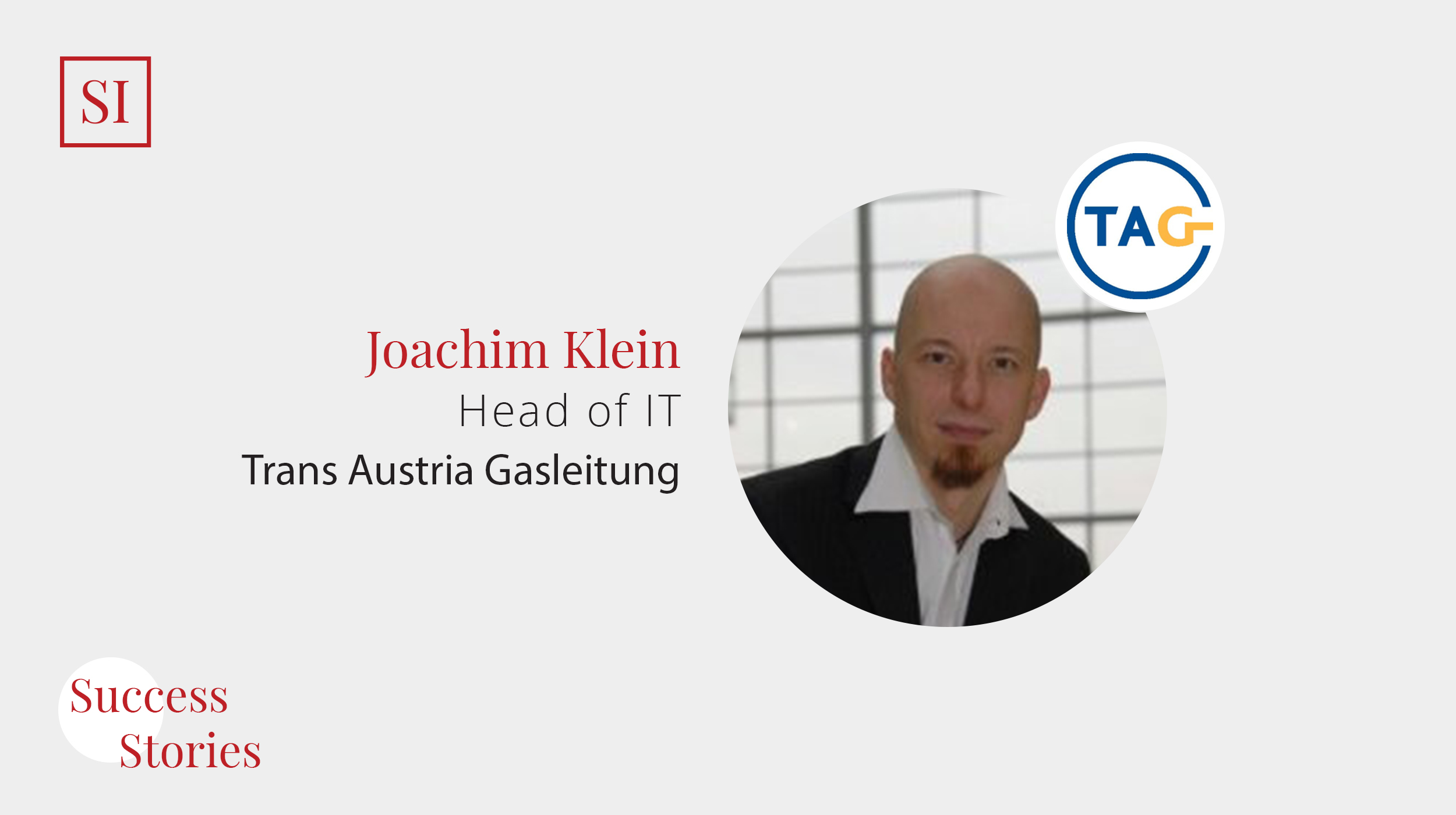 Success Stories: Joachim Klein, IT Leiter (Trans Austria Gasleitung)