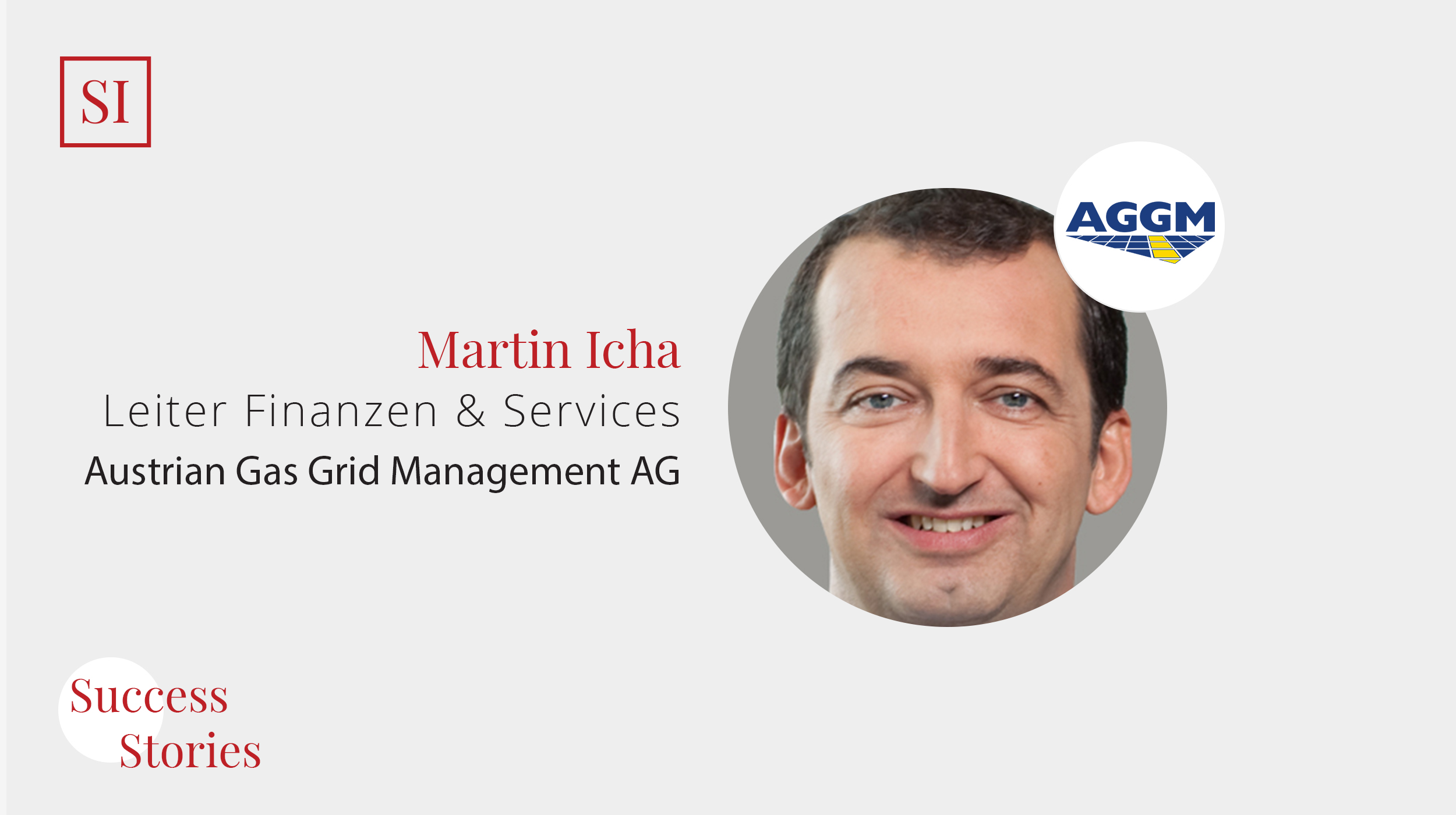 Success Stories: Martin Icha, Leiter Finanzen & Services (Austrian Gas Grid Management AG)